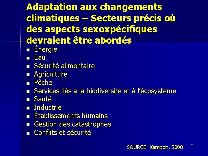 Adaptation aux changements climatiques – Secteurs précis où des aspects sexoxpécifiques devraient être abordés