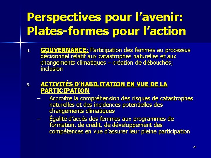 Perspectives pour l’avenir: Plates-formes pour l’action 4. GOUVERNANCE: Participation des femmes au processus décisionnel