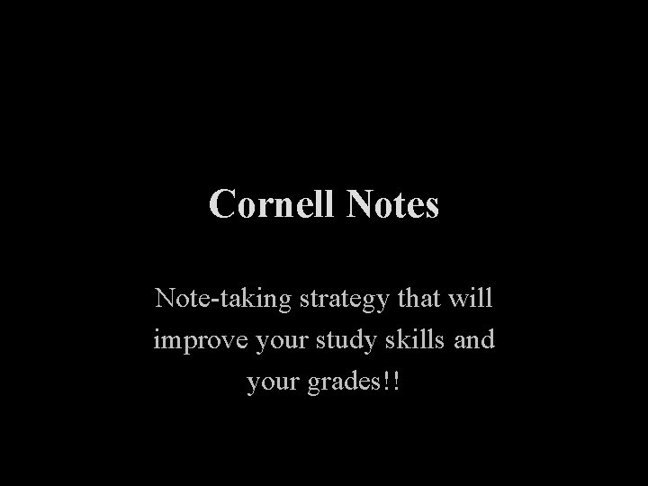 Cornell Notes Note-taking strategy that will improve your study skills and your grades!! 