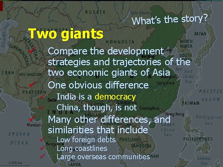 Two giants What’s the story? Compare the development strategies and trajectories of the two