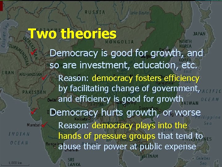 Two theories Democracy is good for growth, and so are investment, education, etc. ü