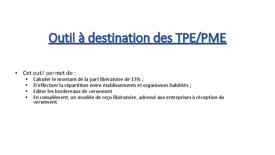 Outil à destination des TPE/PME • Cet outil permet de : • • Calculer