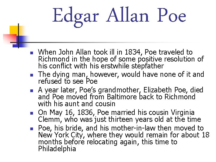 Edgar Allan Poe n n n When John Allan took ill in 1834, Poe