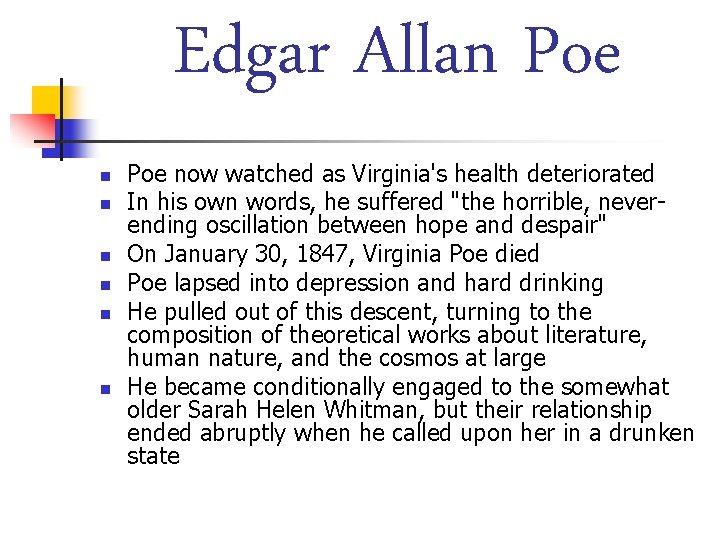 Edgar Allan Poe n n n Poe now watched as Virginia's health deteriorated In