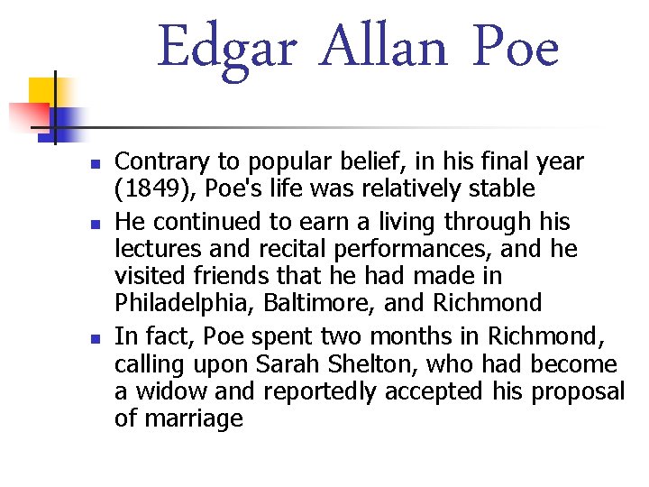 Edgar Allan Poe n n n Contrary to popular belief, in his final year
