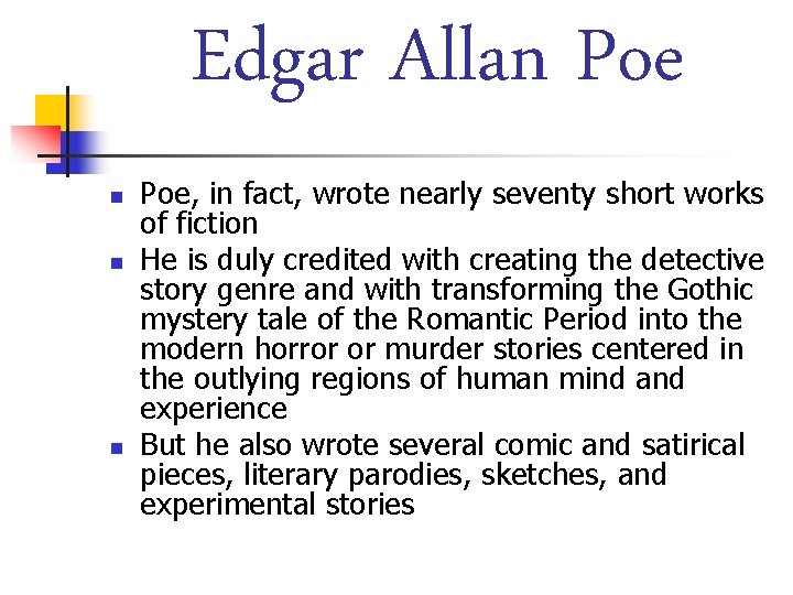 Edgar Allan Poe n n n Poe, in fact, wrote nearly seventy short works