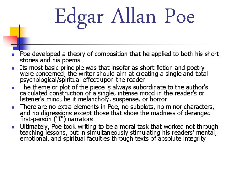 Edgar Allan Poe n n n Poe developed a theory of composition that he