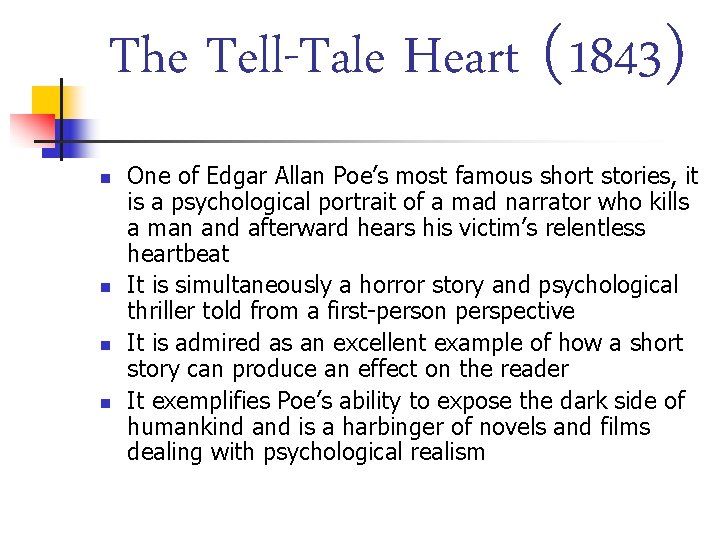 The Tell-Tale Heart (1843) n n One of Edgar Allan Poe’s most famous short