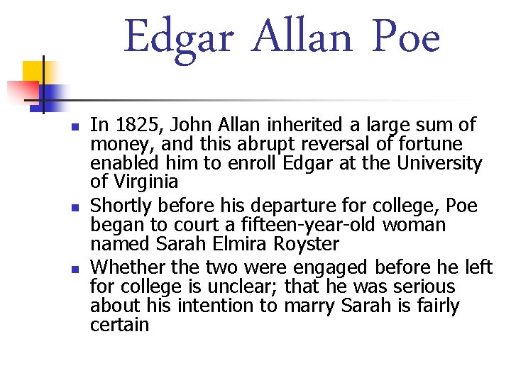 Edgar Allan Poe n n n In 1825, John Allan inherited a large sum