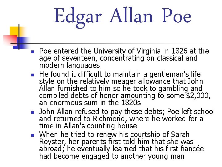 Edgar Allan Poe n n Poe entered the University of Virginia in 1826 at