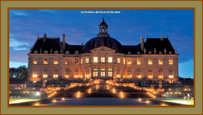 Le Château de Vaux le Vicomte 