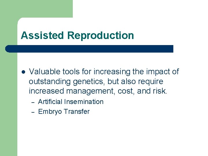 Assisted Reproduction l Valuable tools for increasing the impact of outstanding genetics, but also