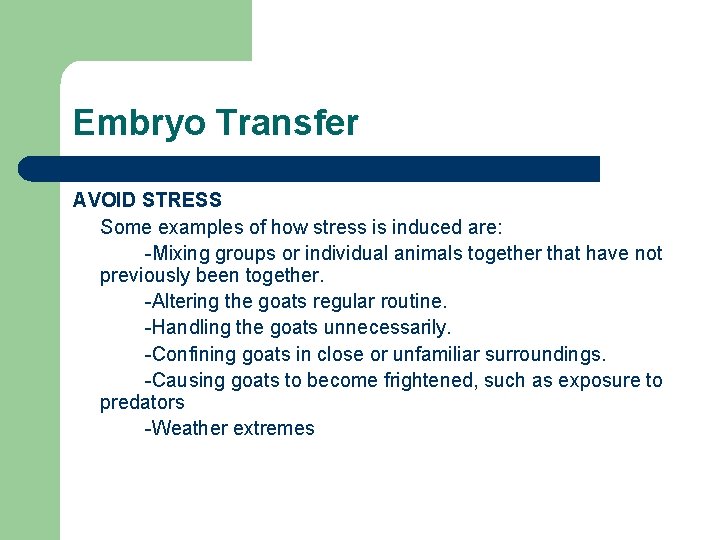 Embryo Transfer AVOID STRESS Some examples of how stress is induced are: -Mixing groups