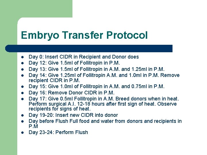 Embryo Transfer Protocol l l Day 0: Insert CIDR in Recipient and Donor does