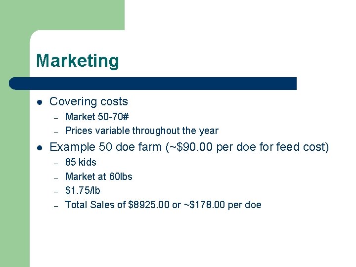 Marketing l Covering costs – – l Market 50 -70# Prices variable throughout the