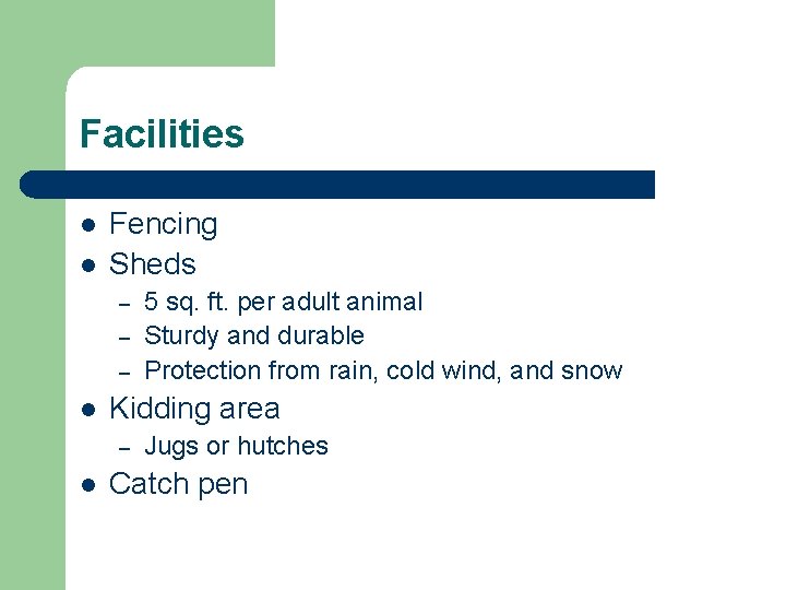 Facilities l l Fencing Sheds – – – l Kidding area – l 5