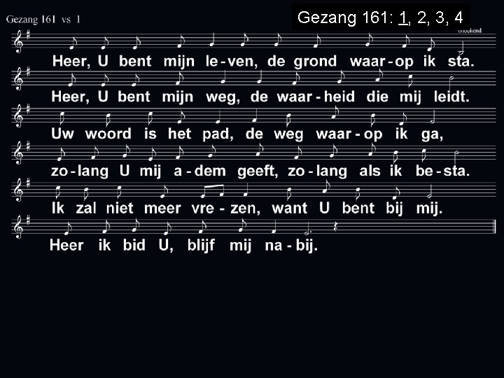 Gezang 161: 1, 2, 3, 4 