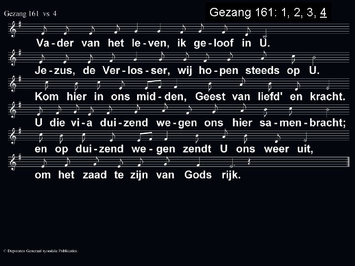 Gezang 161: 1, 2, 3, 4 