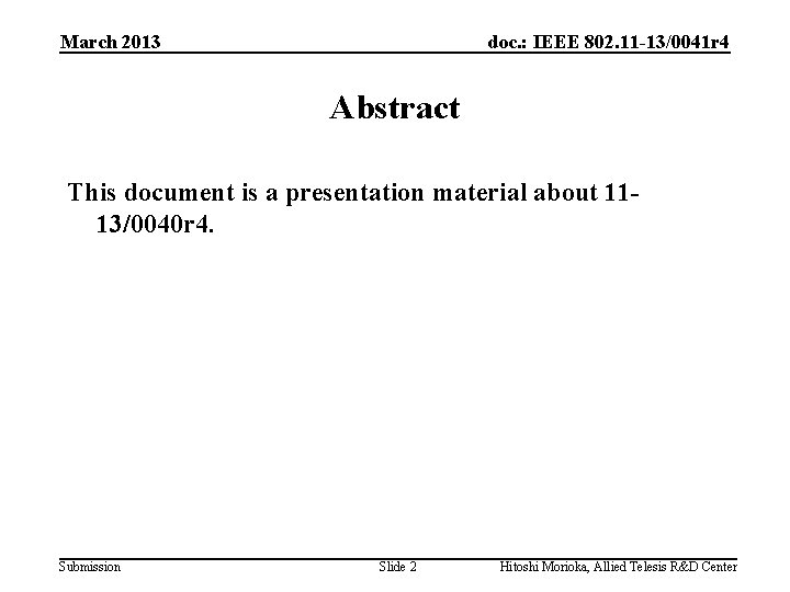 March 2013 doc. : IEEE 802. 11 -13/0041 r 4 Abstract This document is