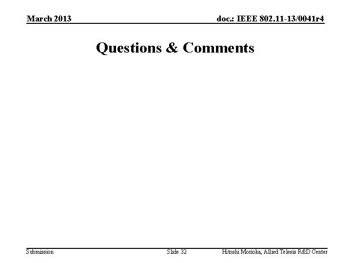 March 2013 doc. : IEEE 802. 11 -13/0041 r 4 Questions & Comments Submission