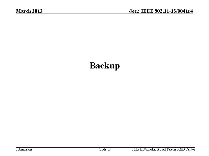 March 2013 doc. : IEEE 802. 11 -13/0041 r 4 Backup Submission Slide 35