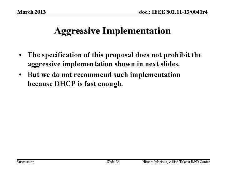 March 2013 doc. : IEEE 802. 11 -13/0041 r 4 Aggressive Implementation • The