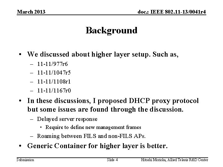 March 2013 doc. : IEEE 802. 11 -13/0041 r 4 Background • We discussed