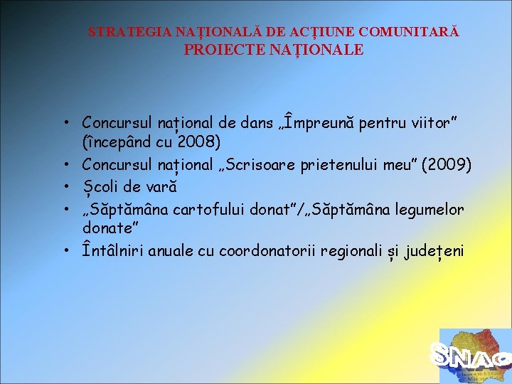 STRATEGIA NAȚIONALĂ DE ACȚIUNE COMUNITARĂ PROIECTE NAȚIONALE • Concursul național de dans „Împreună pentru