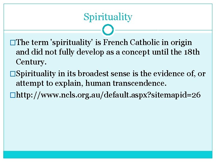 Spirituality �The term 'spirituality' is French Catholic in origin and did not fully develop