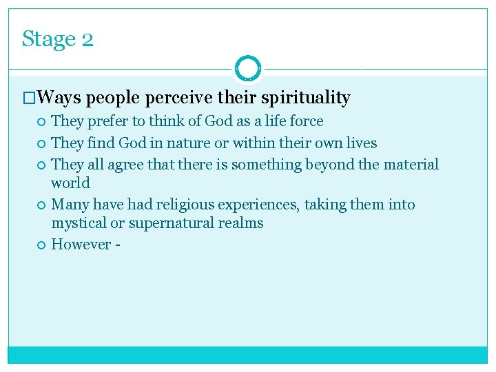 Stage 2 �Ways people perceive their spirituality They prefer to think of God as