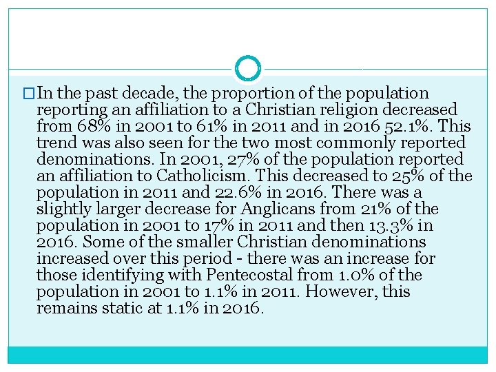 �In the past decade, the proportion of the population reporting an affiliation to a