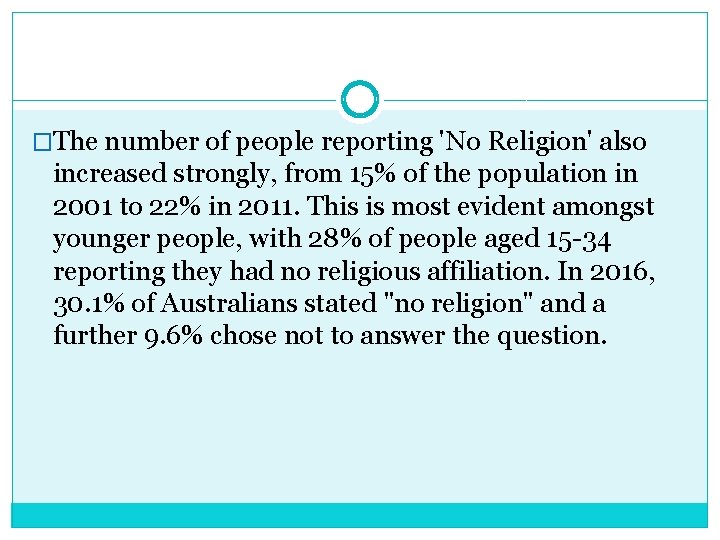 �The number of people reporting 'No Religion' also increased strongly, from 15% of the