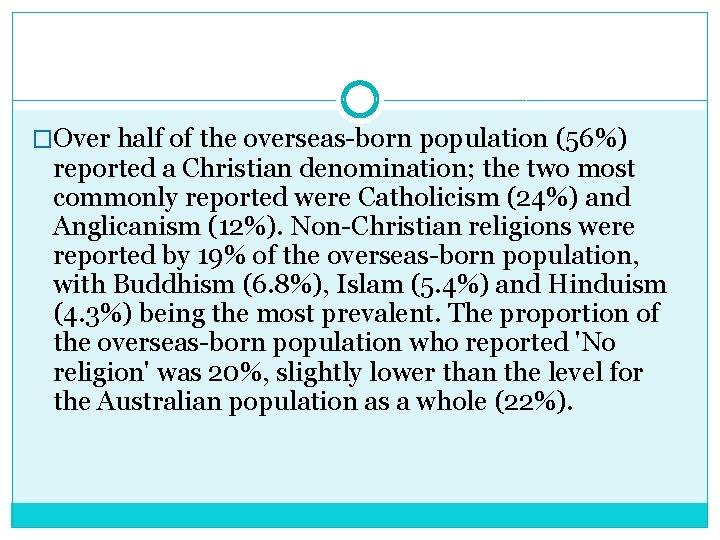 �Over half of the overseas-born population (56%) reported a Christian denomination; the two most