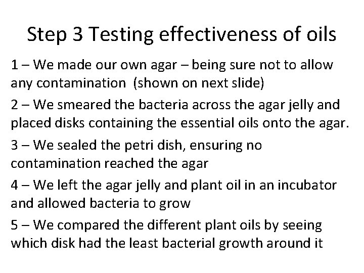 Step 3 Testing effectiveness of oils 1 – We made our own agar –