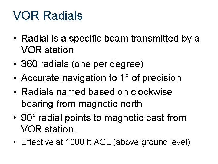 VOR Radials • Radial is a specific beam transmitted by a VOR station •