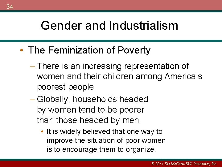 34 Gender and Industrialism • The Feminization of Poverty – There is an increasing