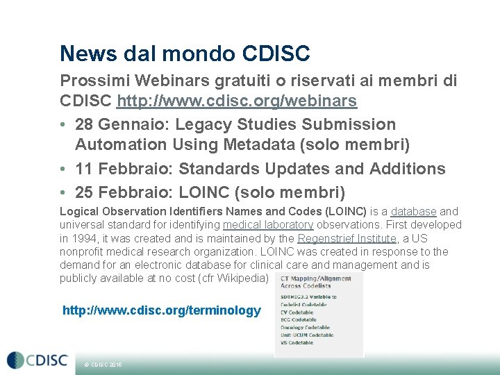 News dal mondo CDISC Prossimi Webinars gratuiti o riservati ai membri di CDISC http: