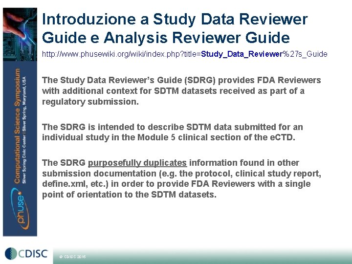 Introduzione a Study Data Reviewer Guide e Analysis Reviewer Guide http: //www. phusewiki. org/wiki/index.