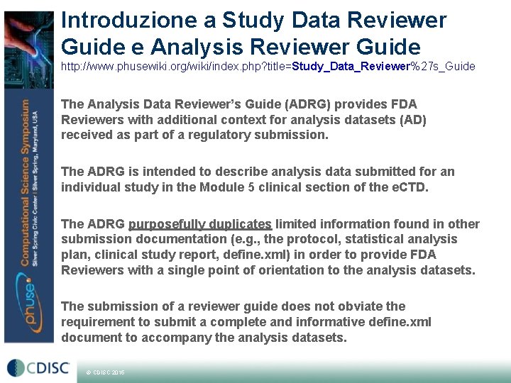 Introduzione a Study Data Reviewer Guide e Analysis Reviewer Guide http: //www. phusewiki. org/wiki/index.