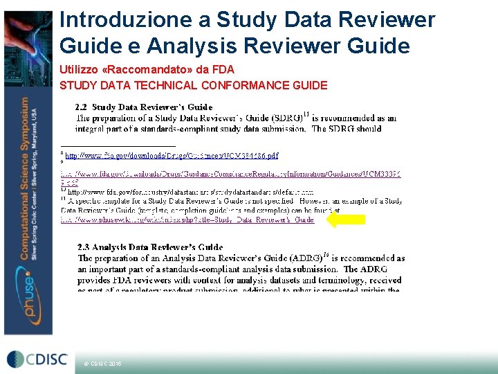 Introduzione a Study Data Reviewer Guide e Analysis Reviewer Guide Utilizzo «Raccomandato» da FDA