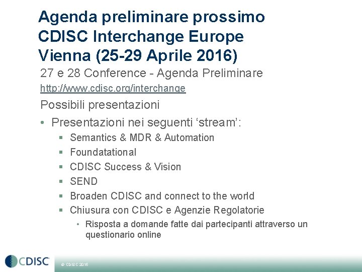 Agenda preliminare prossimo CDISC Interchange Europe Vienna (25 -29 Aprile 2016) 27 e 28