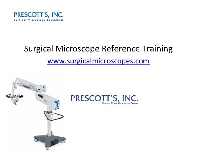 Surgical Microscope Reference Training www. surgicalmicroscopes. com 