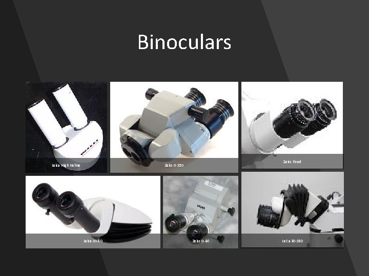 Binoculars Leica High Incline Zeiss Fixed Zeiss 0 -180 Leica 10 -50 Zeiss 0