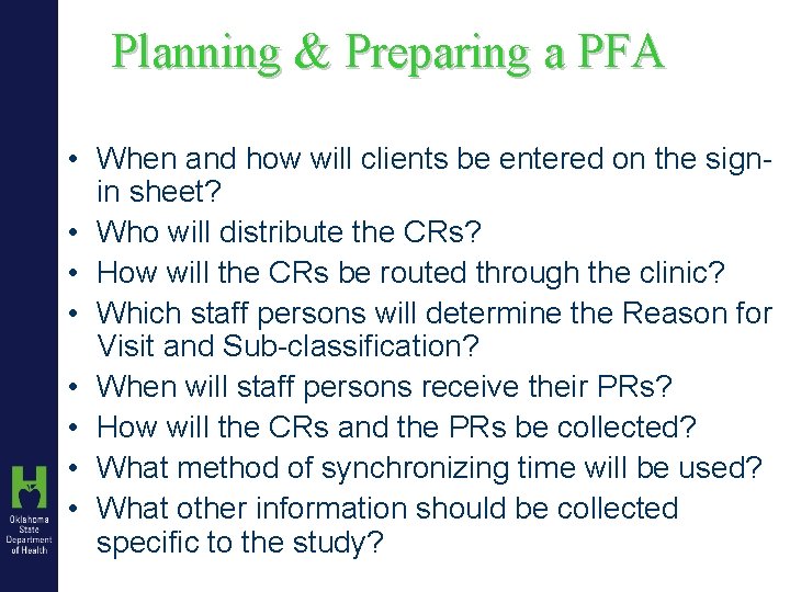 Planning & Preparing a PFA • When and how will clients be entered on