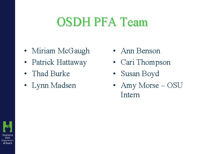 OSDH PFA Team • • Miriam Mc. Gaugh Patrick Hattaway Thad Burke Lynn Madsen