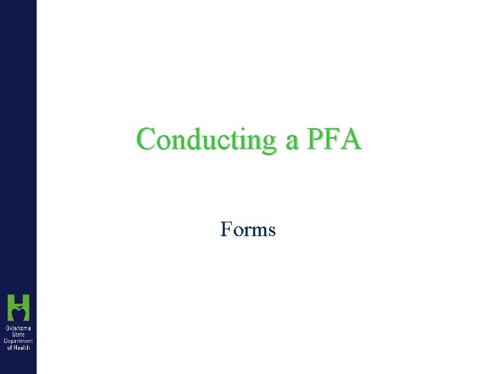 Conducting a PFA Forms 