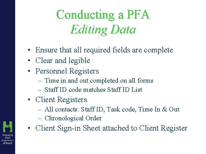 Conducting a PFA Editing Data • Ensure that all required fields are complete •