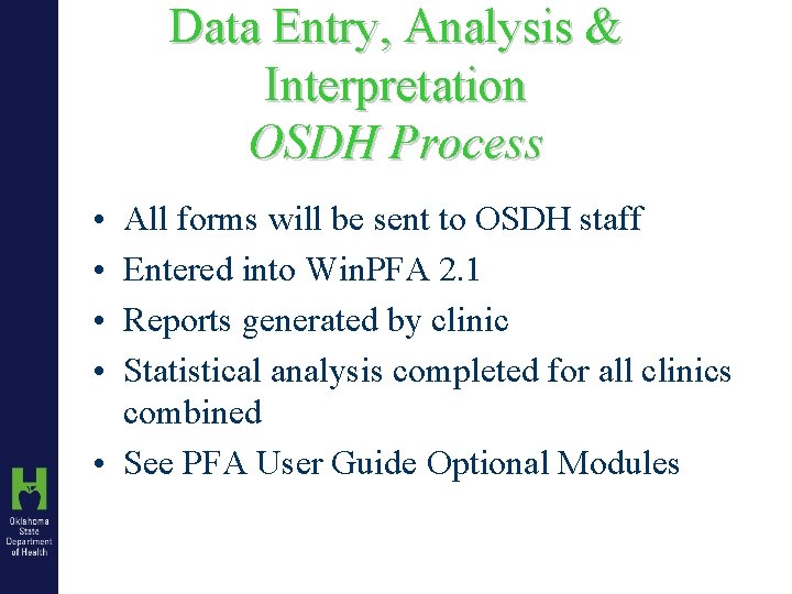 Data Entry, Analysis & Interpretation OSDH Process • • All forms will be sent