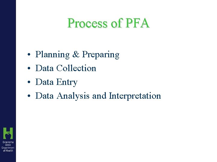 Process of PFA • • Planning & Preparing Data Collection Data Entry Data Analysis