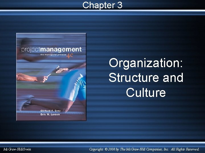 Chapter 3 Organization: Structure and Culture Mc. Graw-Hill/Irwin Copyright © 2008 by The Mc.